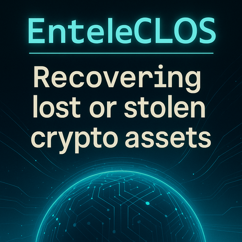 EnteleCLOS - Secure / Crypto Asset Recovery Inquiry / Evaluation Fee