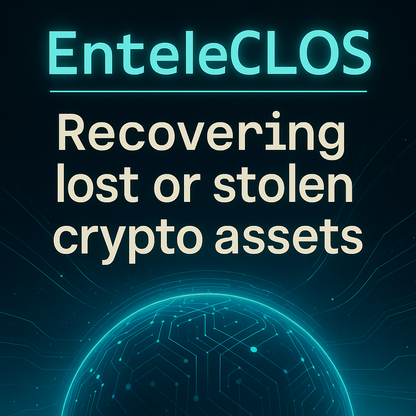 EnteleCLOS - Secure / Crypto Asset Recovery Inquiry / Evaluation Fee